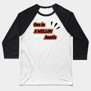 One in A Mellon Auntie - Watermelon Summertime Gift Baseball T-Shirt